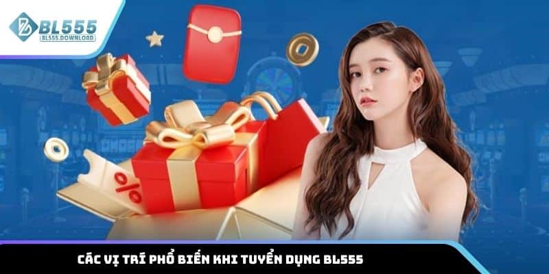 Các vị trí phổ biến khi tuyển dụng BL555