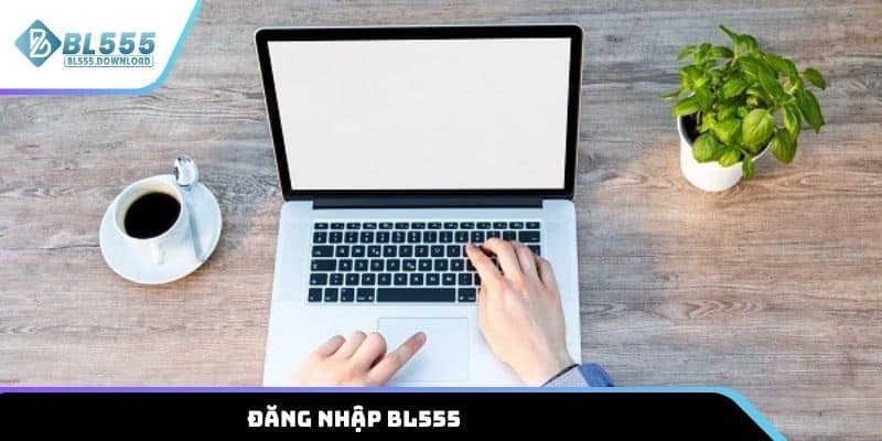 Đăng nhập BL555