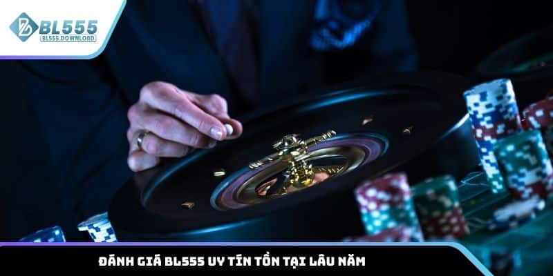 Đánh giá BL555 uy tín tồn tại lâu năm