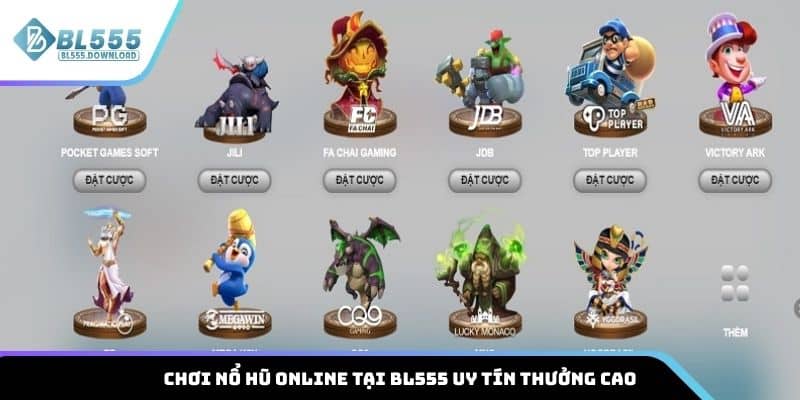 Chơi nổ hũ online tại BL555 uy tín thưởng cao